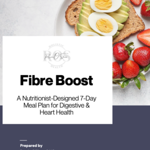 Fibre Boost: A 7-Day High-Fibre Meal Plan for Digestive & Heart Health